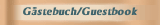G&auml;stebuch/Guestbook